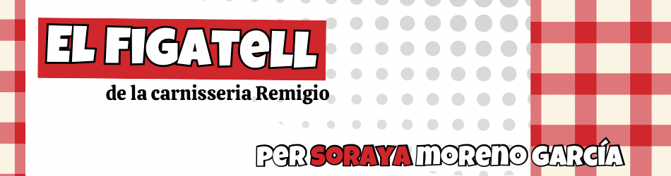 Receptes de la terreta. El figatell de la carnisseria Remigio. Per Soraya Moreno García