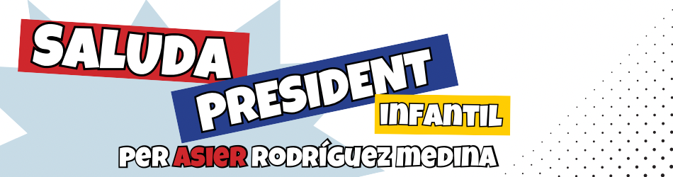 Saluda del president infantil. Per Asier Rodríguez Medina