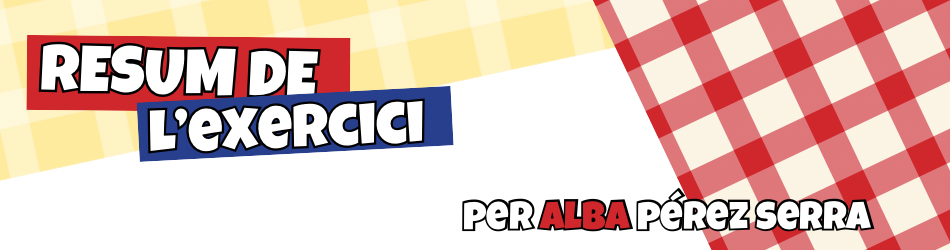 Resum de l'exercici. Per Alba Pérez Serra